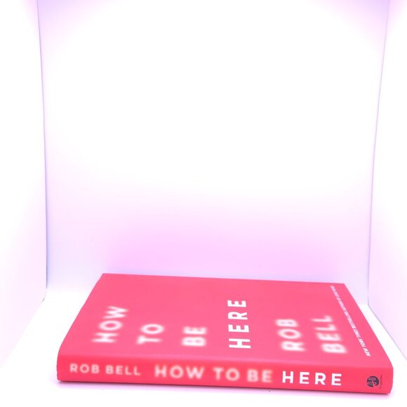 How to Be Here: A Guide to Creating a Life Worth Living - NY Times Bestselling - Picture 3 of 6